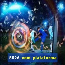 5526 com plataforma de jogos